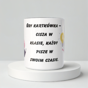 Śmieszny Kubek Dla Nauczycieli - Gdy kartkówka